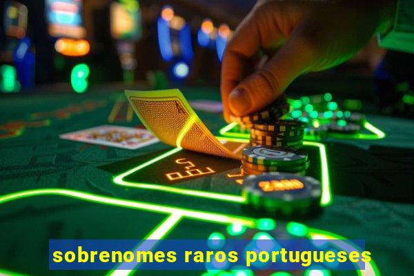 sobrenomes raros portugueses